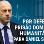 PGR Defende Prisão Domiciliar Humanitária para Daniel Silveira