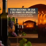 Feira Nacional da Uva e do Vinho de Brasília retorna com grandes atrações e programação completa de 1º a 10 de agosto, em Planaltina-DF