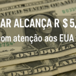 Dólar fecha em alta e chega a R$ 5,33 com atenção voltada à economia dos EUA