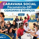 Caravana Social da Fecomércio-DF: Cidadania e Saúde Impactam Milhares no Recanto das Emas