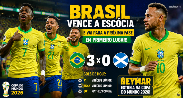 BRASIL VENCE A ESCÓCIA, GARANTE A LIDERANÇA DO GRUPO E CELEBRA A ESTREIA DE NEYMAR NA COPA DO MUNDO 2026