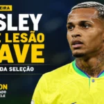 Wesley sofre lesão grave, é cortado da Seleção Brasileira e abre espaço para convocação de Éderson