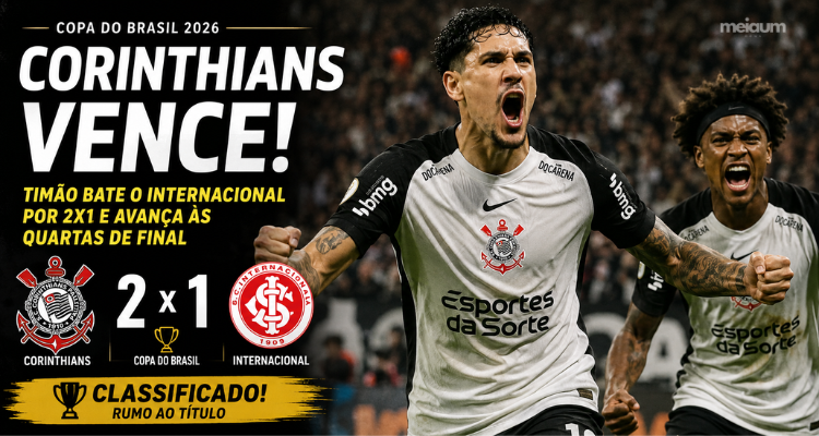 Corinthians vence o Internacional por 2 a 1 e garante vaga nas quartas de final da Copa do Brasil