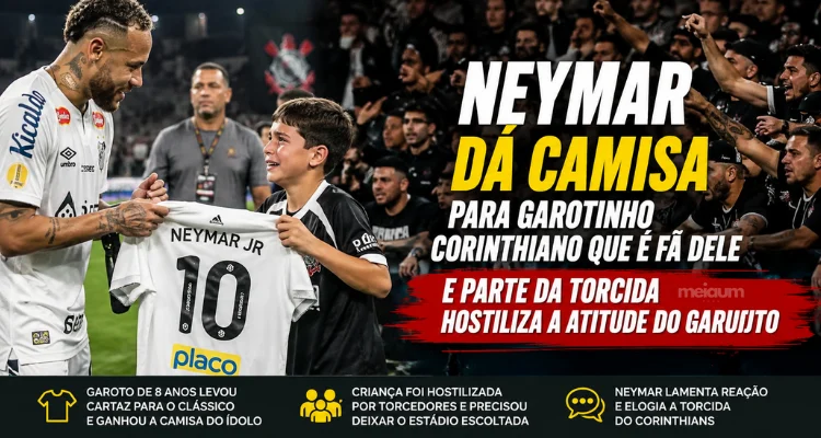 Neymar dá camisa para garoto corintiano fã do craque, mas atitude provoca hostilização de parte da torcida